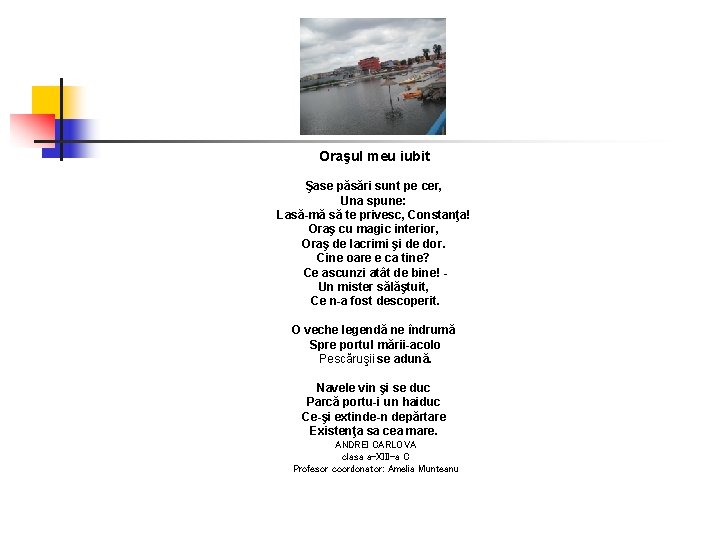 Oraşul meu iubit Şase păsări sunt pe cer, Una spune: Lasă-mă să te privesc,