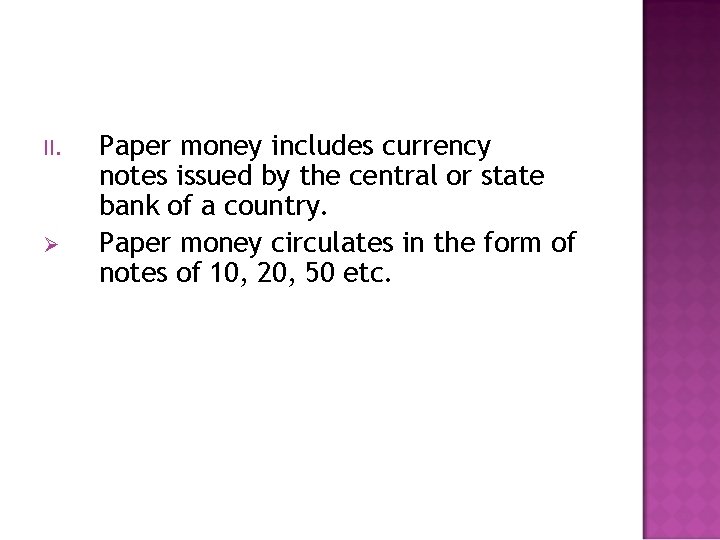 II. Ø Paper money includes currency notes issued by the central or state bank