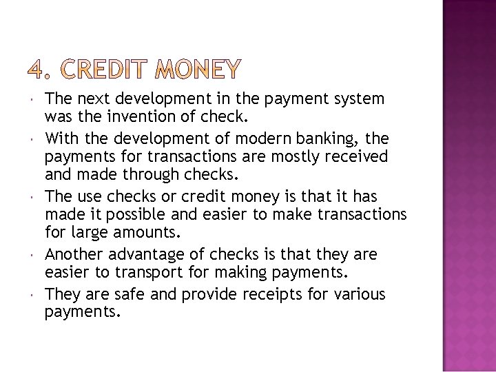  The next development in the payment system was the invention of check. With