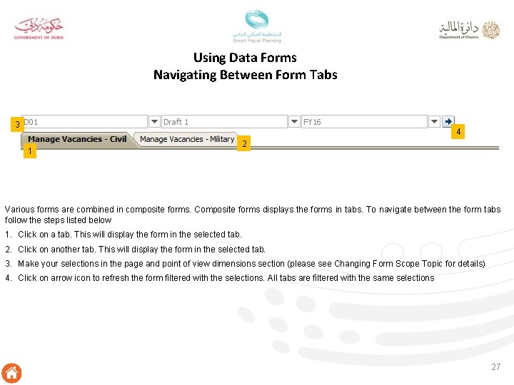 Using Data Forms Navigating Between Form Tabs 3 4 1 2 Various forms are