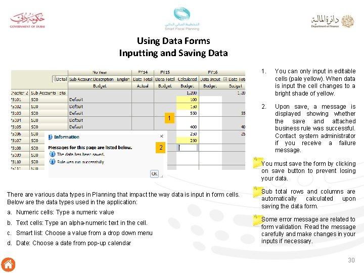 Using Data Forms Inputting and Saving Data 1 2 1. You can only input