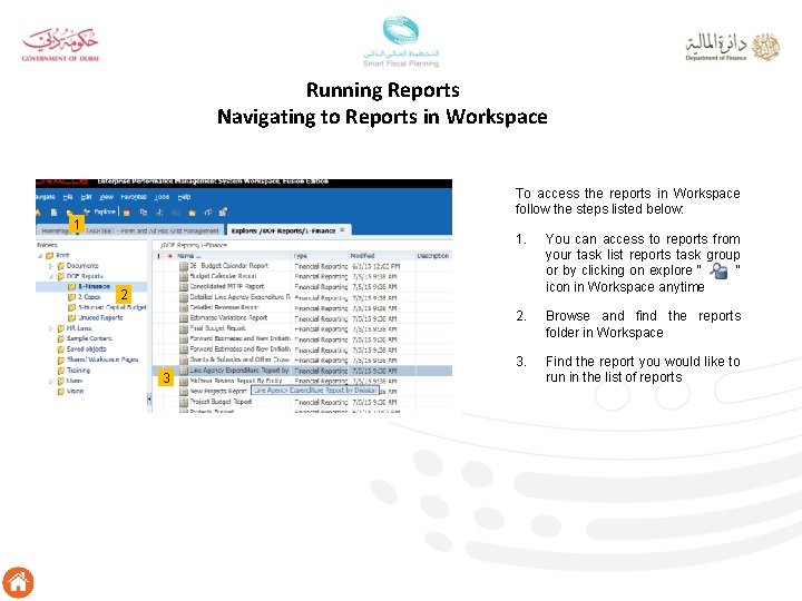 Running Reports Navigating to Reports in Workspace To access the reports in Workspace follow