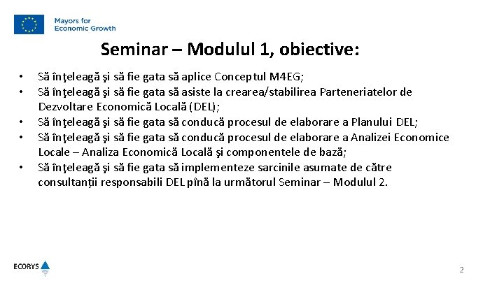 Seminar – Modulul 1, obiective: • • • Să înţeleagă şi să fie gata