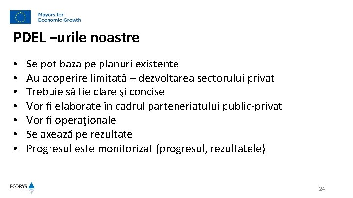 PDEL –urile noastre • • Se pot baza pe planuri existente Au acoperire limitată