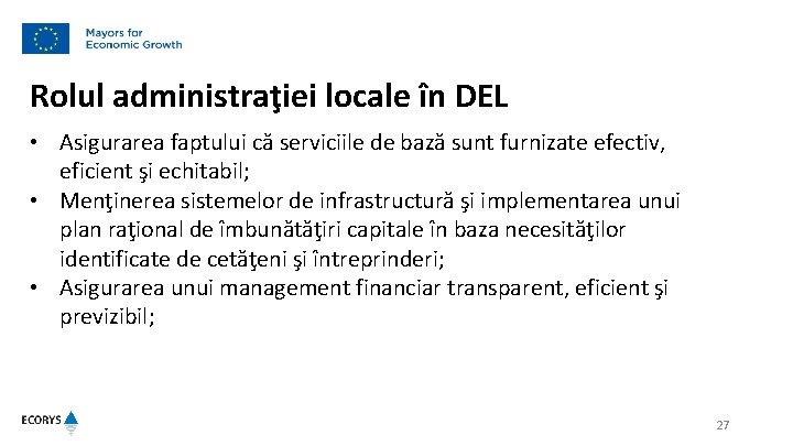 Rolul administraţiei locale în DEL • Asigurarea faptului că serviciile de bază sunt furnizate