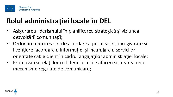 Rolul administraţiei locale în DEL • Asigurarea liderismului în planificarea strategică şi viziunea dezvoltării