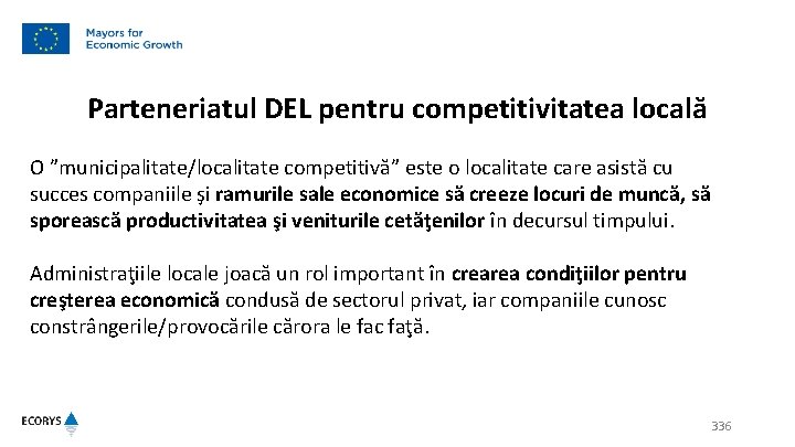 Parteneriatul DEL pentru competitivitatea locală O ”municipalitate/localitate competitivă” este o localitate care asistă cu