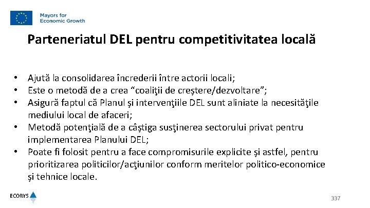 Parteneriatul DEL pentru competitivitatea locală • Ajută la consolidarea încrederii între actorii locali; •