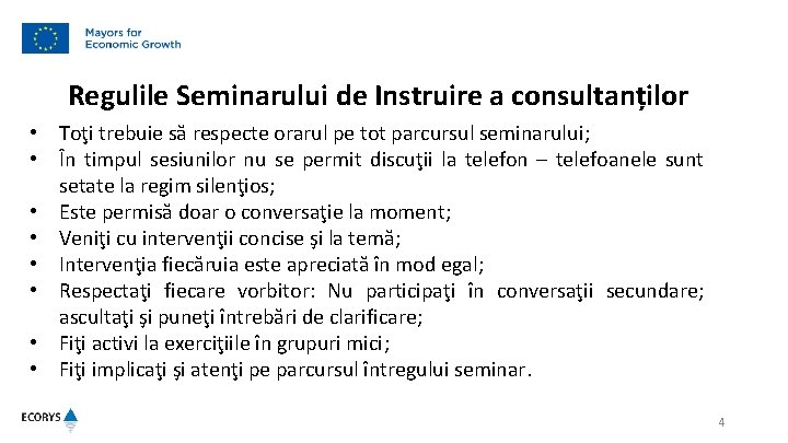 Regulile Seminarului de Instruire a consultanților • Toţi trebuie să respecte orarul pe tot