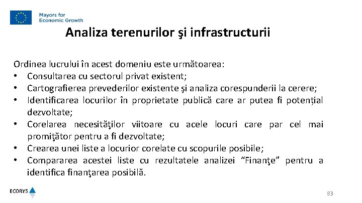 Analiza terenurilor şi infrastructurii Ordinea lucrului în acest domeniu este următoarea: • Consultarea cu