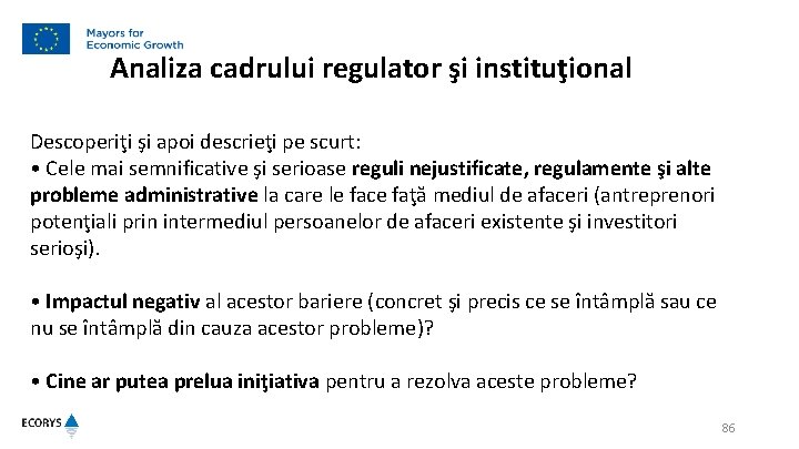 Analiza cadrului regulator şi instituţional Descoperiţi şi apoi descrieţi pe scurt: • Cele mai