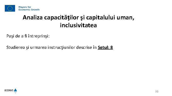 Analiza capacităţilor şi capitalului uman, inclusivitatea Paşi de a fi întreprinşi: Studierea şi urmarea