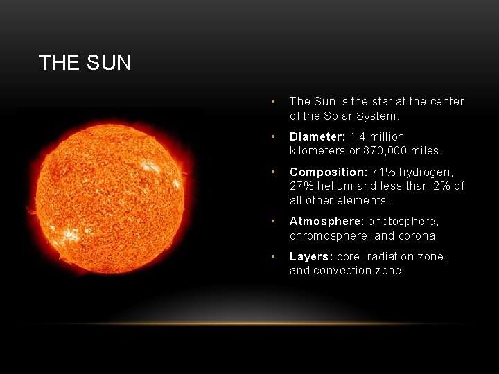 THE SUN • The Sun is the star at the center of the Solar