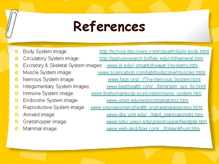 References Body System image: http: //school. discovery. com/clipart/clip/in-body. html Circulatory System image: http: //agingresearch.