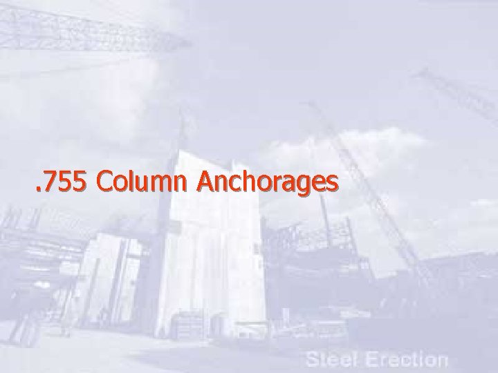 . 755 Column Anchorages 