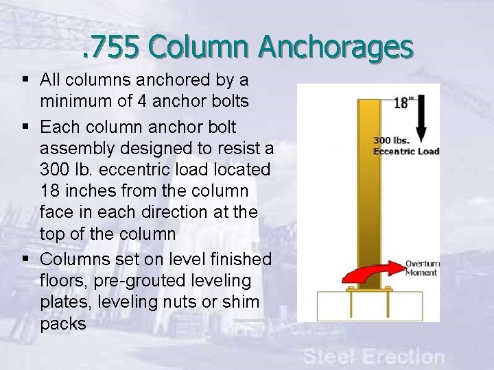. 755 Column Anchorages § All columns anchored by a minimum of 4 anchor