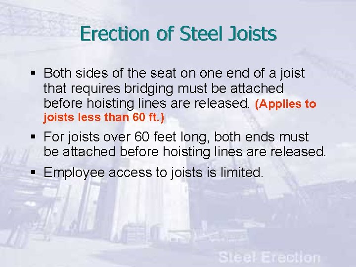 Erection of Steel Joists § Both sides of the seat on one end of