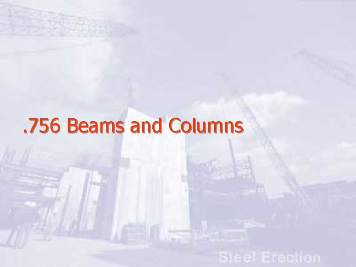 . 756 Beams and Columns 