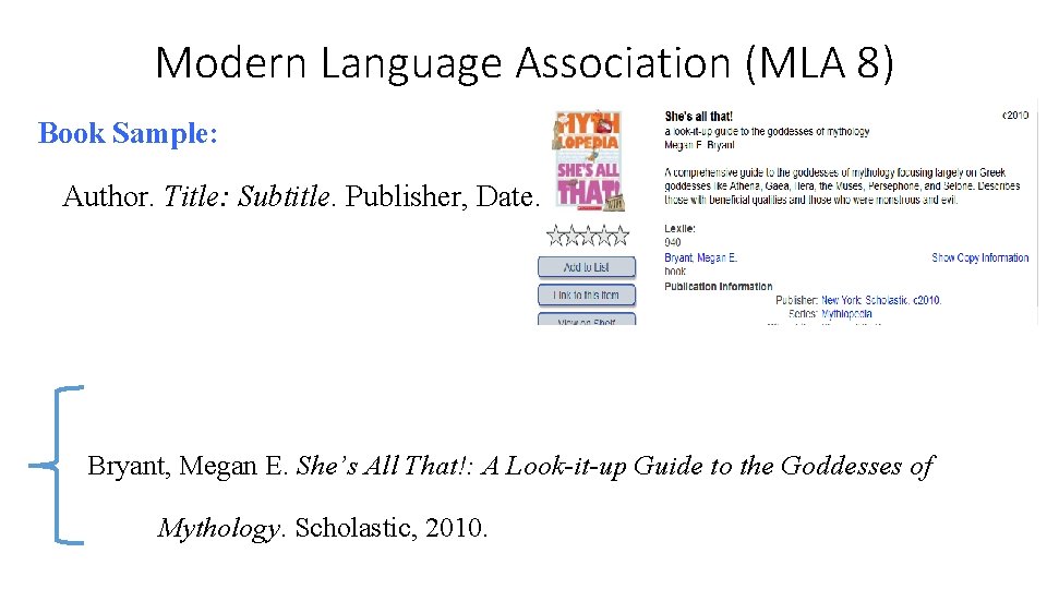Modern Language Association (MLA 8) Book Sample: Author. Title: Subtitle. Publisher, Date. Bryant, Megan