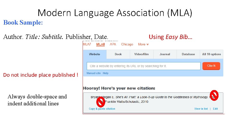 Modern Language Association (MLA) Book Sample: Author. Title: Subtitle. Publisher, Date. Do not include