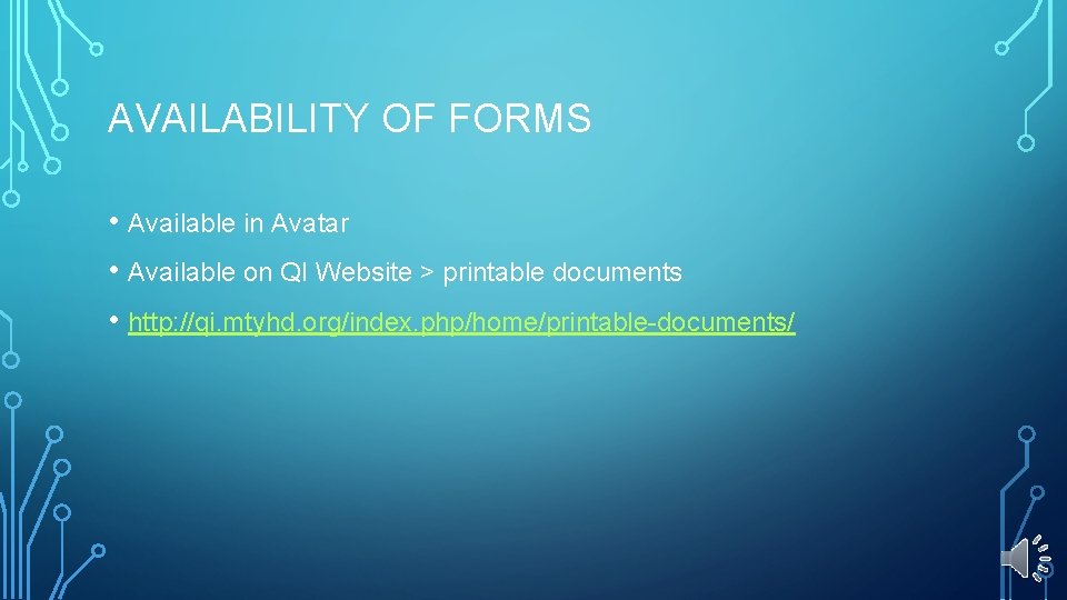 AVAILABILITY OF FORMS • Available in Avatar • Available on QI Website > printable
