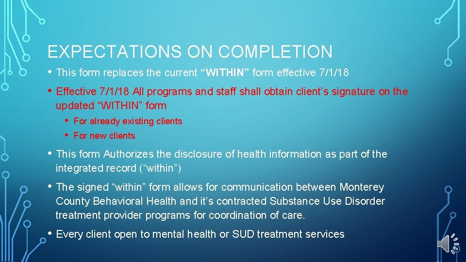 EXPECTATIONS ON COMPLETION • This form replaces the current “WITHIN” form effective 7/1/18 •