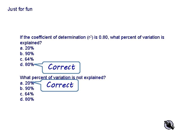 Just for fun If the coefficient of determination (r 2) is 0. 80, what