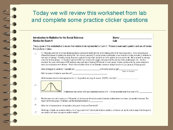 Today we will review this worksheet from lab and complete some practice clicker questions