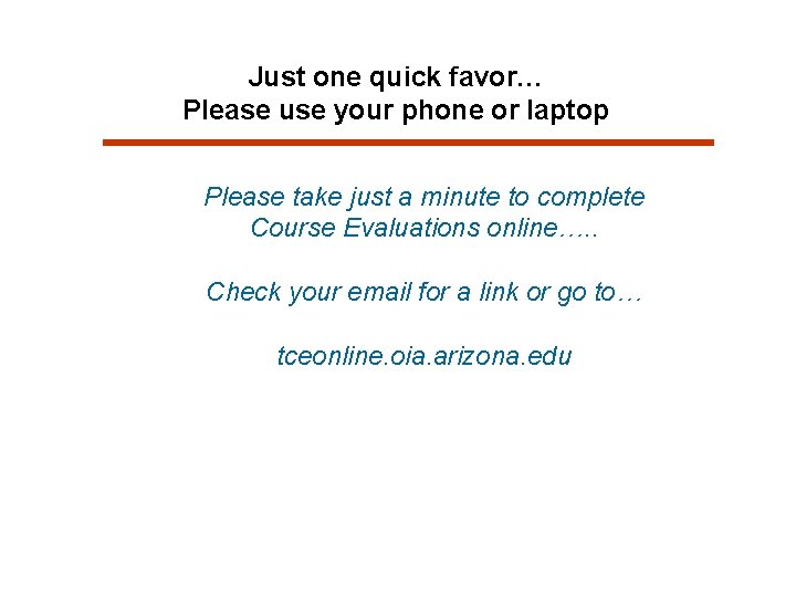 Just one quick favor… Please use your phone or laptop Please take just a