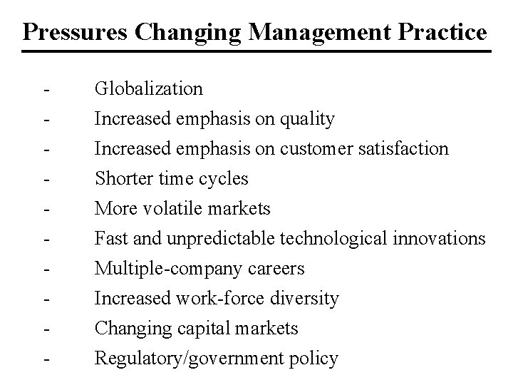 Pressures Changing Management Practice - Globalization - Increased emphasis on quality - Increased emphasis Pressures Changing Management Practice - Globalization - Increased emphasis on quality - Increased emphasis