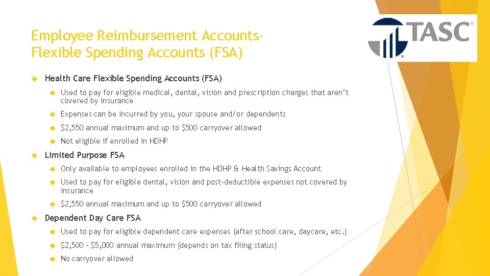 Employee Reimbursement Accounts. Flexible Spending Accounts (FSA) Health Care Flexible Spending Accounts (FSA) Used