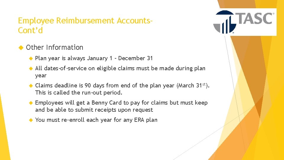 Employee Reimbursement Accounts. Cont’d Other Information Plan year is always January 1 – December