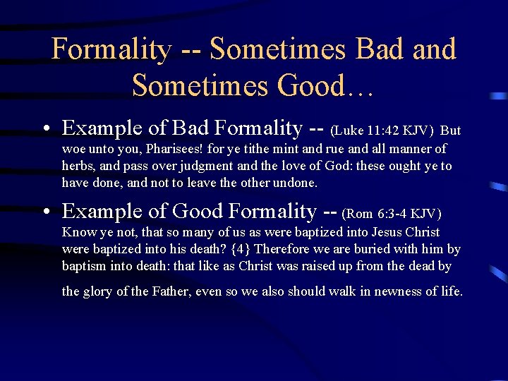 Formality -- Sometimes Bad and Sometimes Good… • Example of Bad Formality -- (Luke