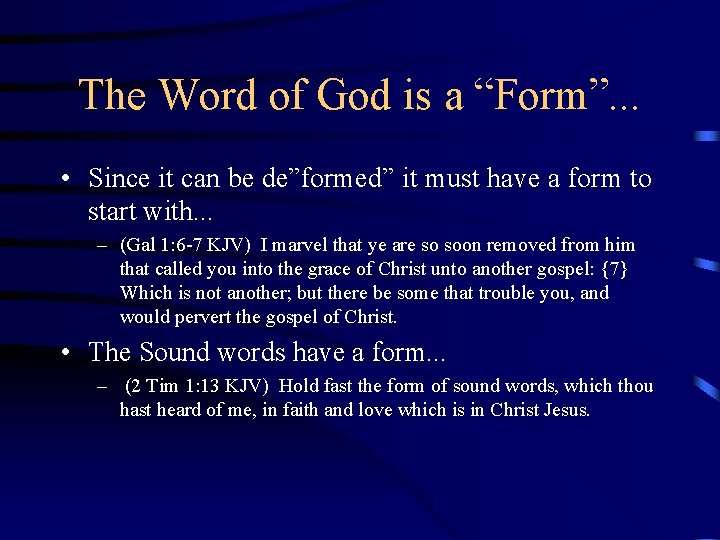 The Word of God is a “Form”. . . • Since it can be