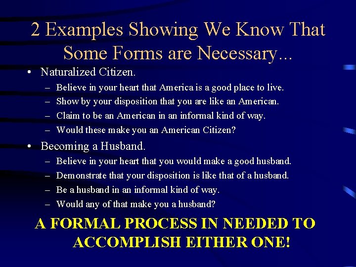 2 Examples Showing We Know That Some Forms are Necessary. . . • Naturalized