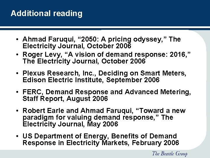 Additional reading • Ahmad Faruqui, “ 2050: A pricing odyssey, ” The Electricity Journal,