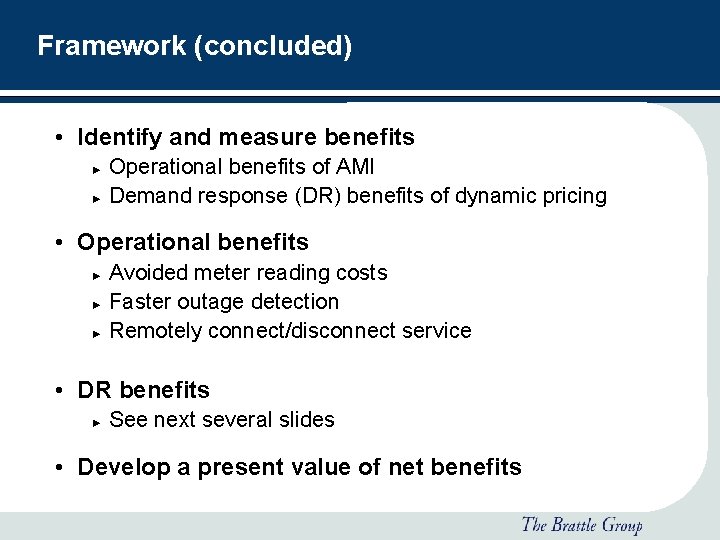 Framework (concluded) • Identify and measure benefits ► ► Operational benefits of AMI Demand