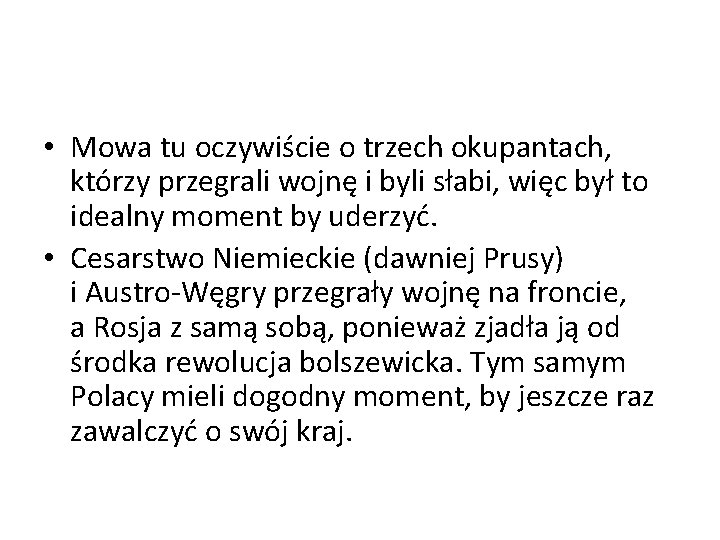  • Mowa tu oczywiście o trzech okupantach, którzy przegrali wojnę i byli słabi,