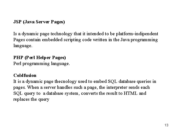 JSP (Java Server Pages) Is a dynamic page technology that it intended to be JSP (Java Server Pages) Is a dynamic page technology that it intended to be
