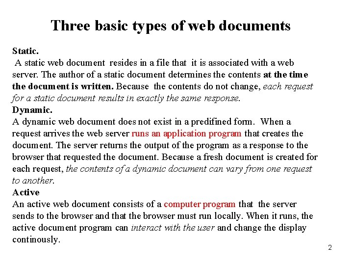 Three basic types of web documents Static. A static web document resides in a