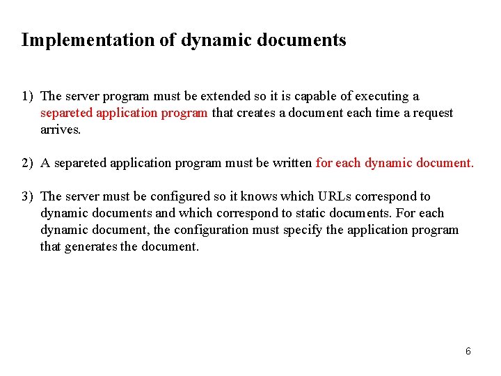Implementation of dynamic documents 1) The server program must be extended so it is Implementation of dynamic documents 1) The server program must be extended so it is
