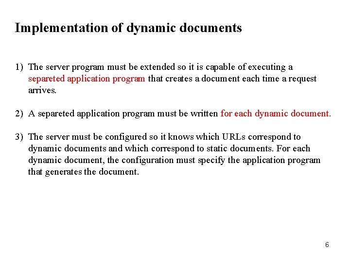 Implementation of dynamic documents 1) The server program must be extended so it is