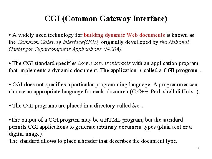 CGI (Common Gateway Interface) • A widely used technology for building dynamic Web documents CGI (Common Gateway Interface) • A widely used technology for building dynamic Web documents