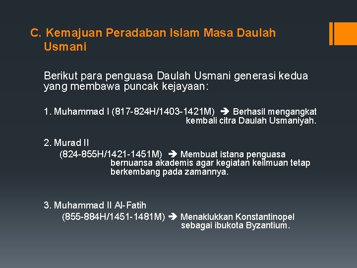 C. Kemajuan Peradaban Islam Masa Daulah Usmani Berikut para penguasa Daulah Usmani generasi kedua
