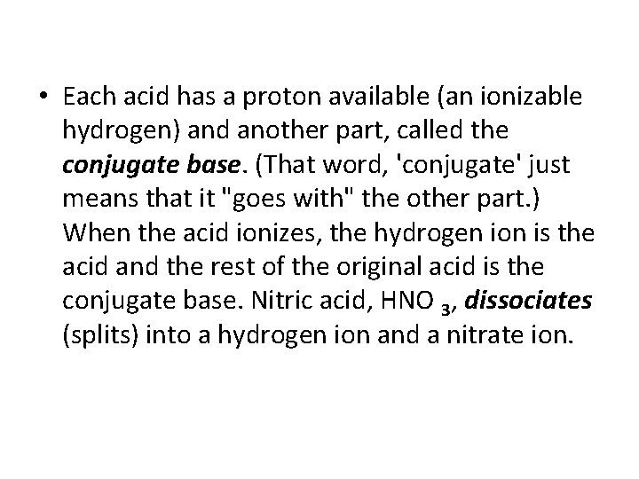  • Each acid has a proton available (an ionizable hydrogen) and another part,