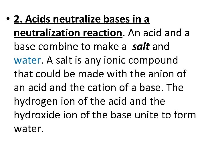  • 2. Acids neutralize bases in a neutralization reaction. An acid and a