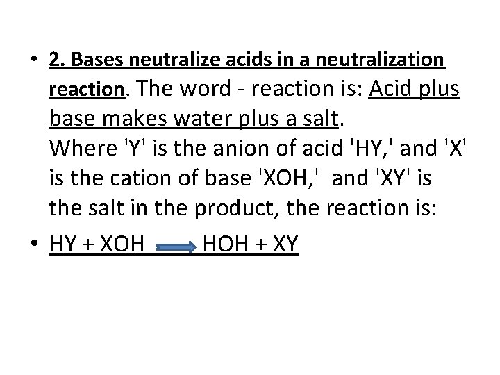  • 2. Bases neutralize acids in a neutralization reaction. The word - reaction