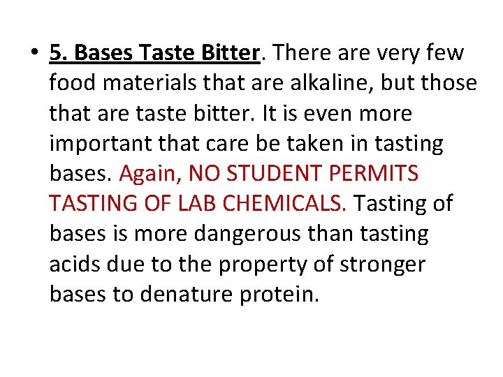  • 5. Bases Taste Bitter. There are very few food materials that are