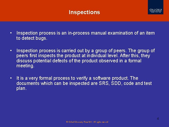 Inspections • Inspection process is an in-process manual examination of an item to detect