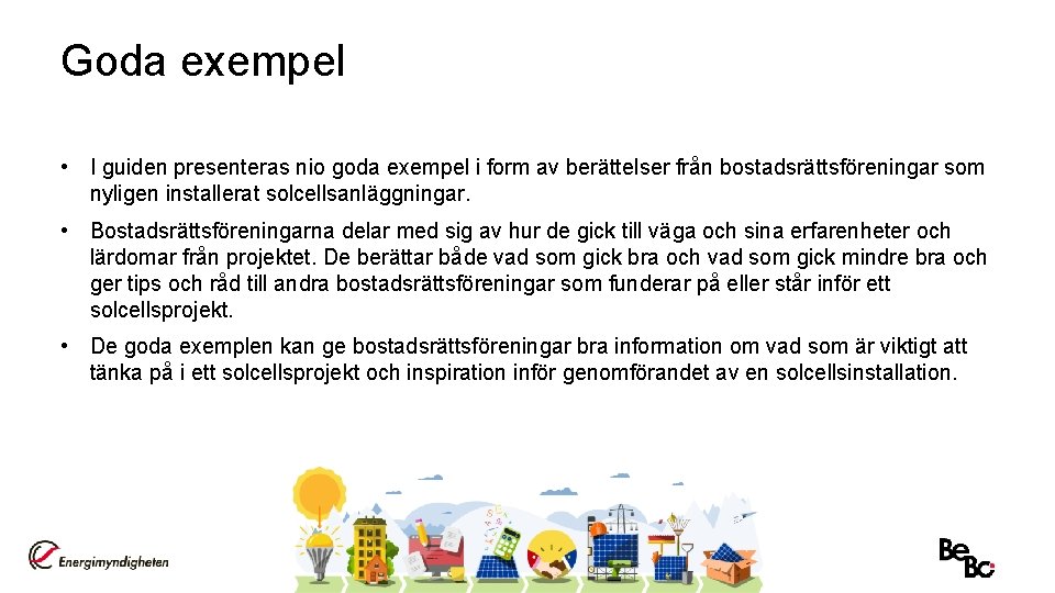 Goda exempel • I guiden presenteras nio goda exempel i form av berättelser från